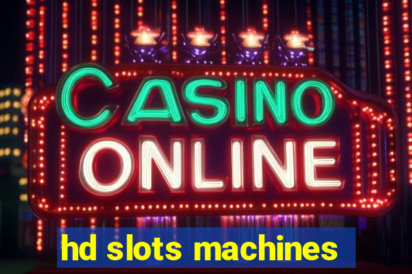 hd slots machines