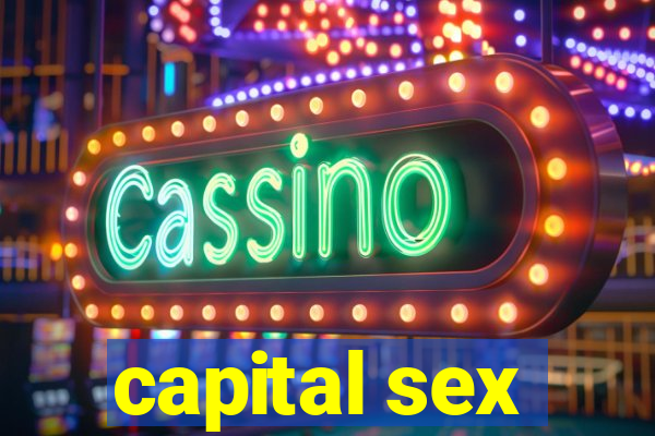 capital sex