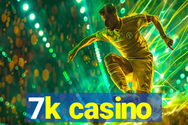 7k casino