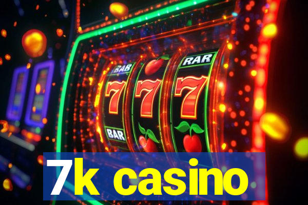 7k casino