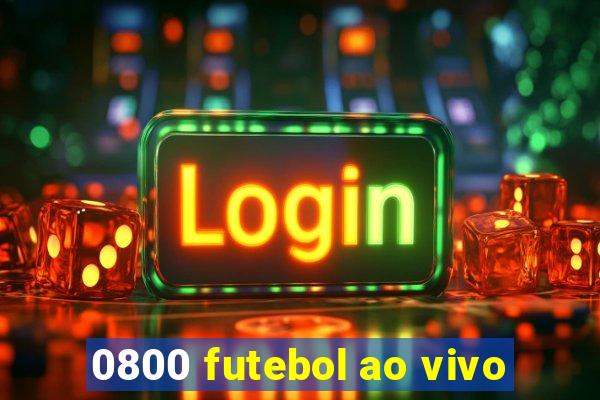 0800 futebol ao vivo