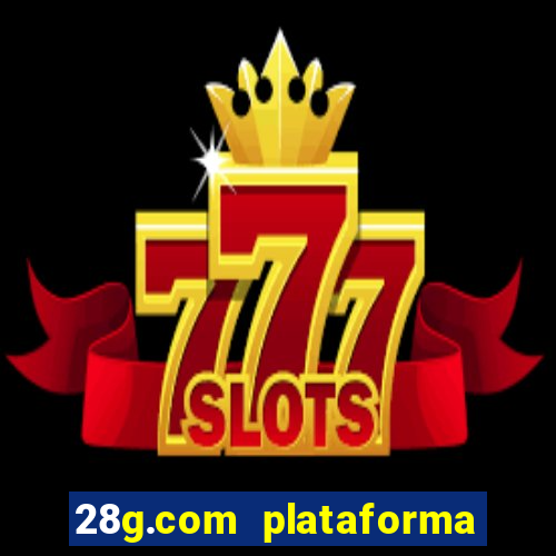 28g.com plataforma de jogos