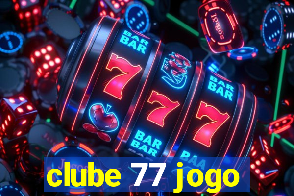 clube 77 jogo