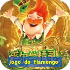 jogo do flamengo que hora