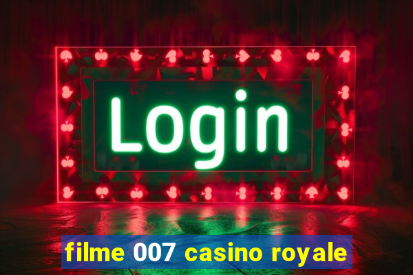 filme 007 casino royale