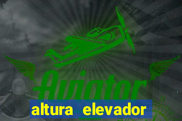 altura elevador beto carrero