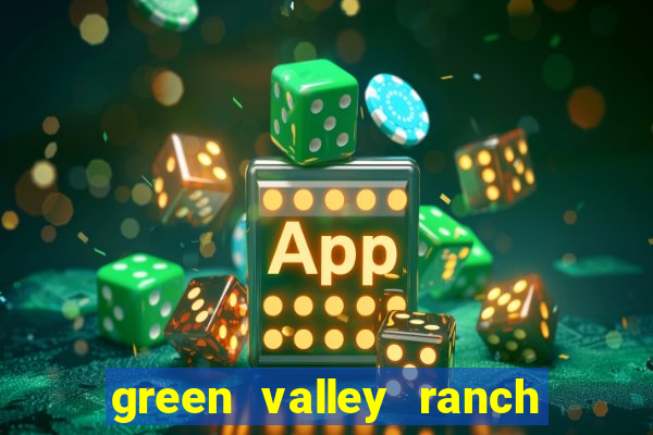 green valley ranch resort and casino