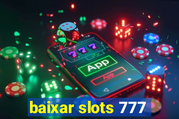 baixar slots 777