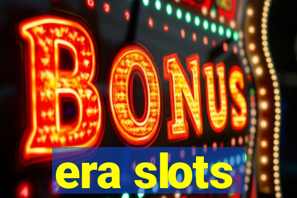 era slots