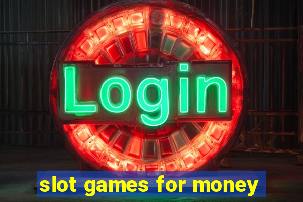 slot games for money