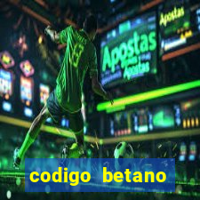 codigo betano rodadas gratis