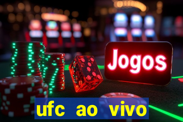 ufc ao vivo assistir online