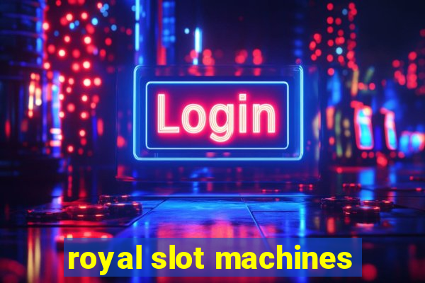 royal slot machines