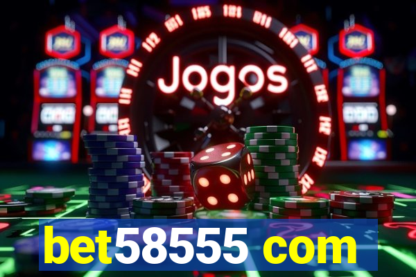 bet58555 com