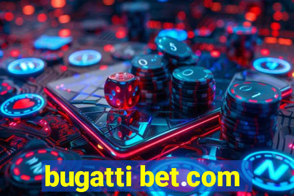 bugatti bet.com