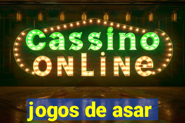 jogos de asar