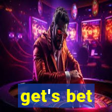 get's bet