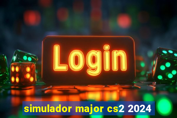 simulador major cs2 2024