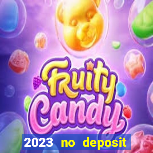 2023 no deposit casino bonus