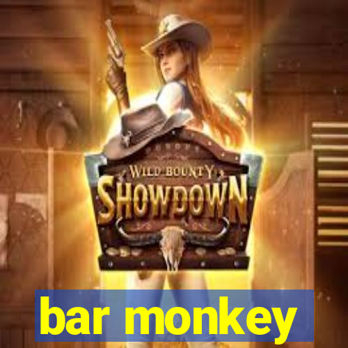 bar monkey