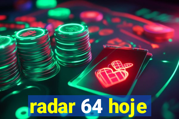 radar 64 hoje