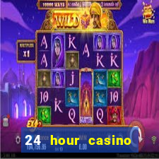 24 hour casino near me