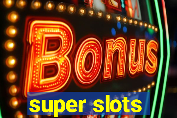 super slots