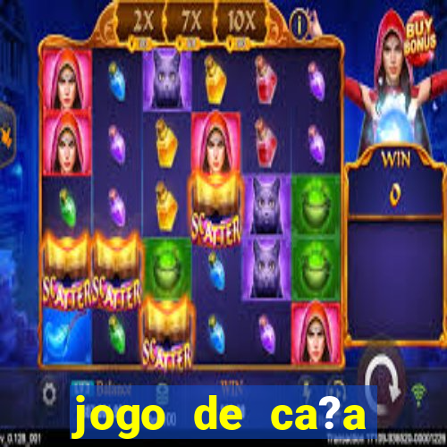 jogo de ca?a níqueis online