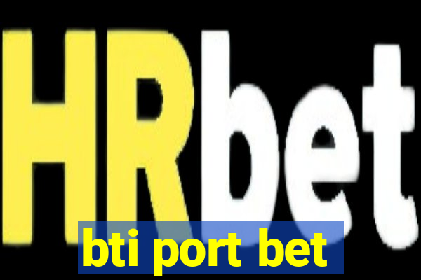 bti port bet