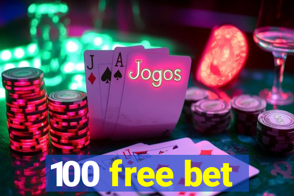 100 free bet