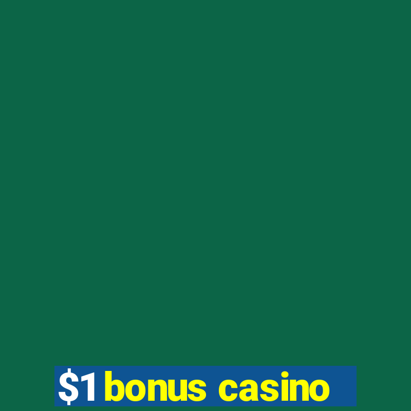 $1 bonus casino