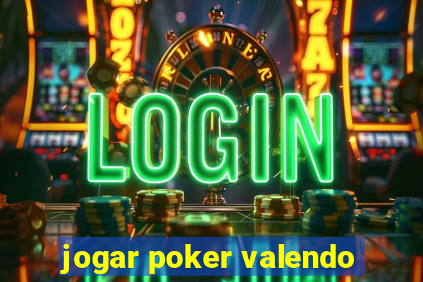 jogar poker valendo