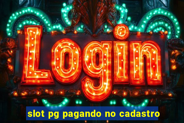 slot pg pagando no cadastro