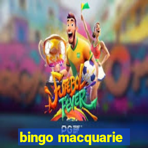 bingo macquarie