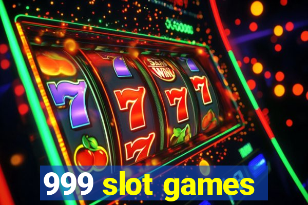 999 slot games