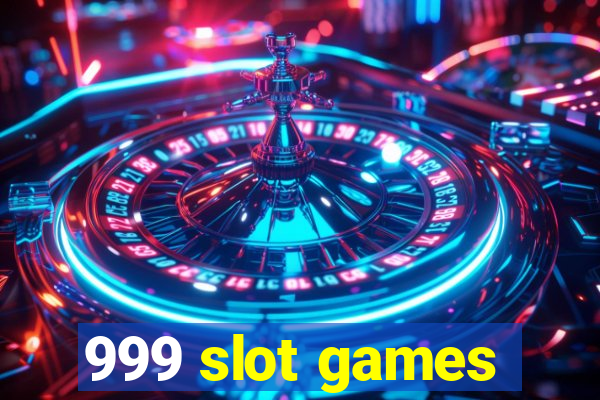 999 slot games