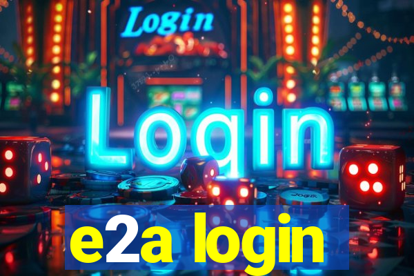 e2a login