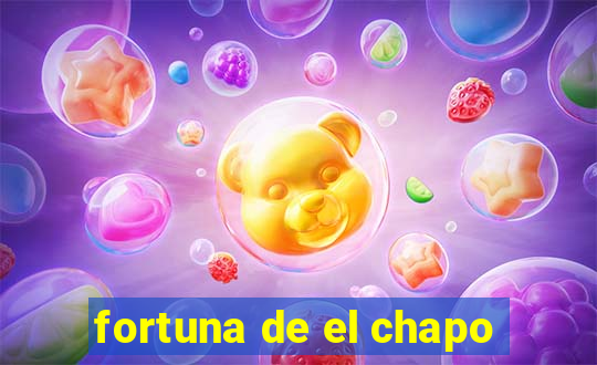 fortuna de el chapo