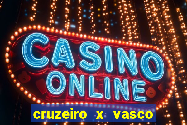 cruzeiro x vasco da gama multicanais