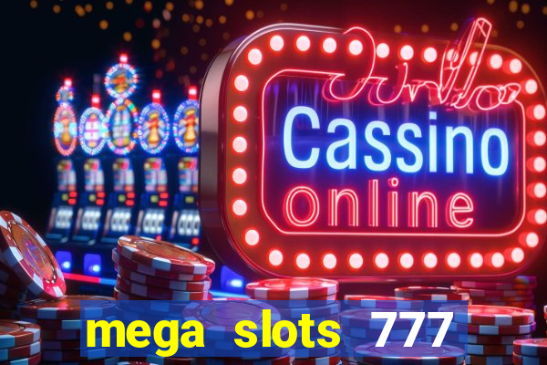 mega slots 777 casino online