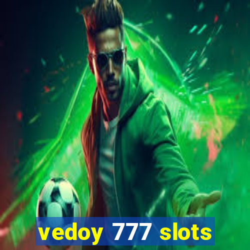 vedoy 777 slots