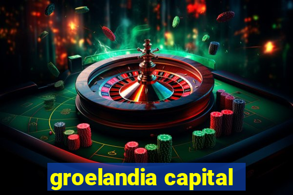 groelandia capital