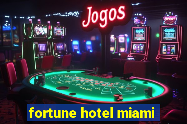 fortune hotel miami