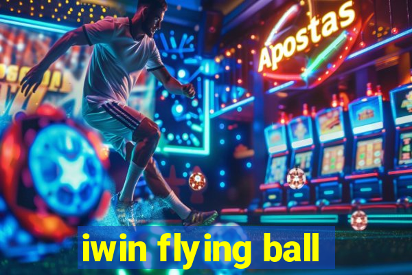 iwin flying ball