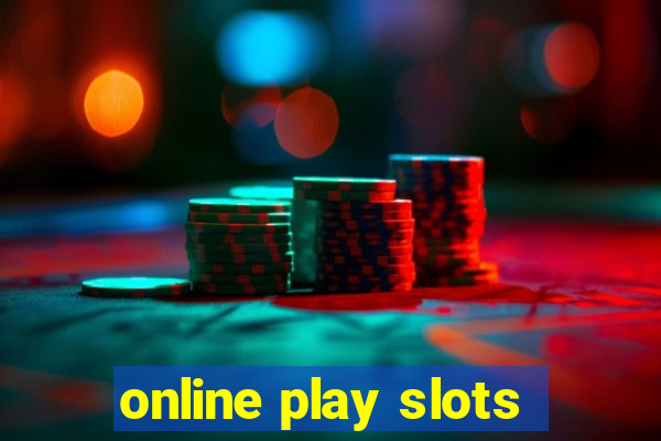 online play slots