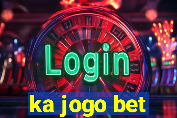 ka jogo bet