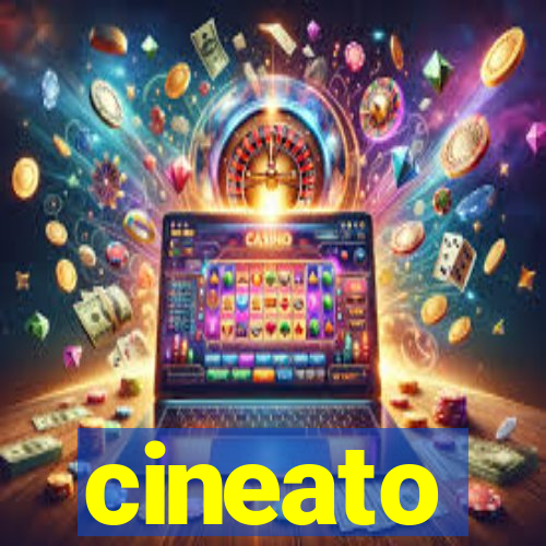 cineato