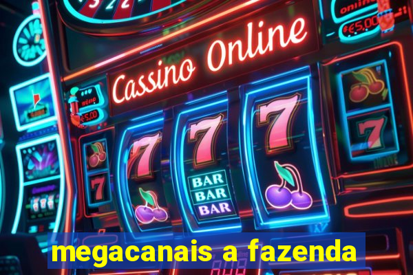 megacanais a fazenda