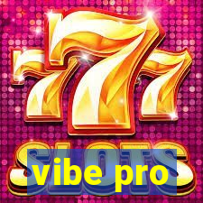 vibe pro