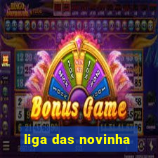 liga das novinha